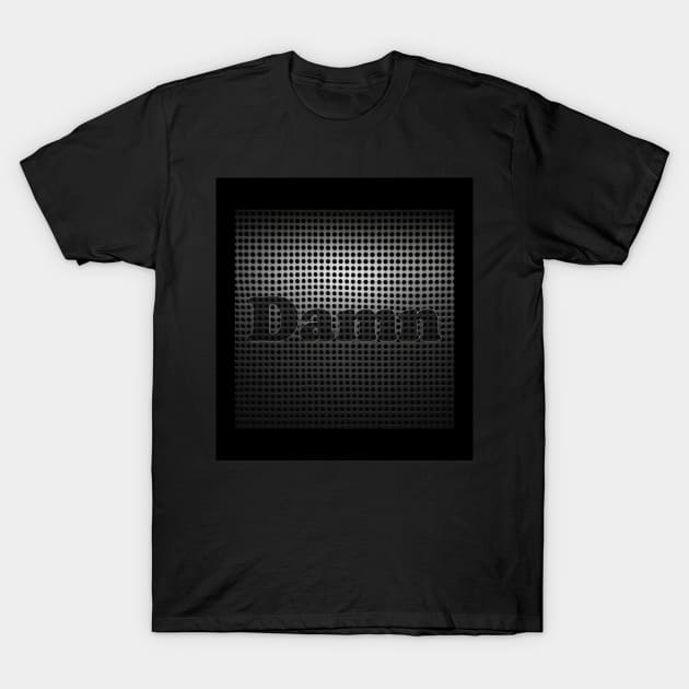 Damn Expression Metal Graphic T-Shirt by Angelic Gangster